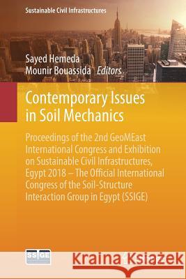 Contemporary Issues in Soil Mechanics: Proceedings of the 2nd Geomeast International Congress and Exhibition on Sustainable Civil Infrastructures, Egy Hemeda, Sayed 9783030019402