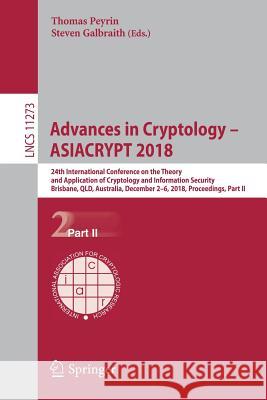 Advances in Cryptology - Asiacrypt 2018: 24th International Conference on the Theory and Application of Cryptology and Information Security, Brisbane, Peyrin, Thomas 9783030033286 Springer