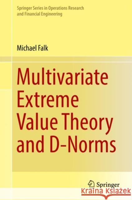 Multivariate Extreme Value Theory and D-Norms Michael Falk 9783030038182 Springer