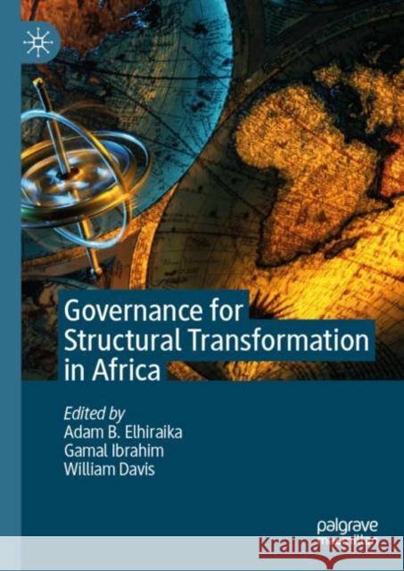 Governance for Structural Transformation in Africa Adam Elhiraika Gamal Ibrahim William Davis 9783030039639 Palgrave MacMillan