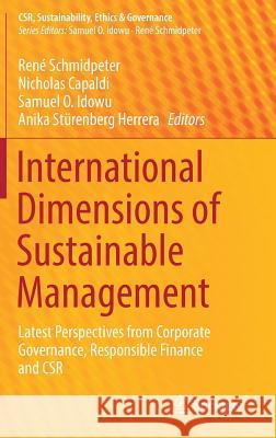 International Dimensions of Sustainable Management: Latest Perspectives from Corporate Governance, Responsible Finance and Csr Schmidpeter, René 9783030048181 Springer