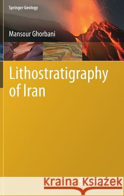 Lithostratigraphy of Iran Mansour Ghorbani 9783030049621