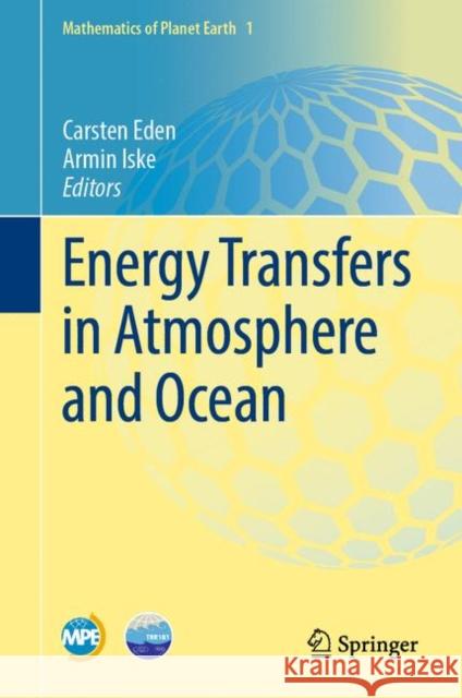 Energy Transfers in Atmosphere and Ocean Carsten Eden Armin Iske 9783030057039 Springer