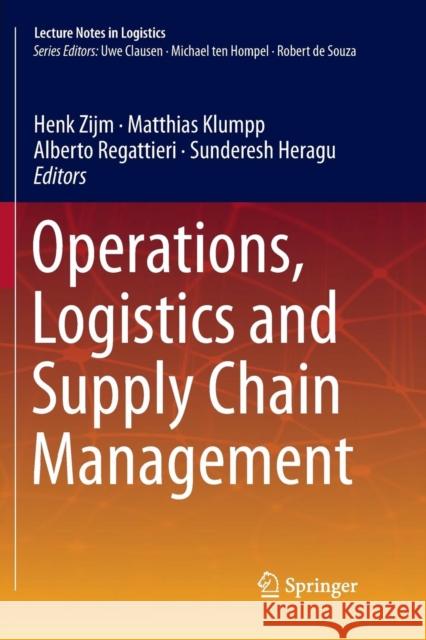 Operations, Logistics and Supply Chain Management Henk Zijm Matthias Klumpp Alberto Regattieri 9783030064327