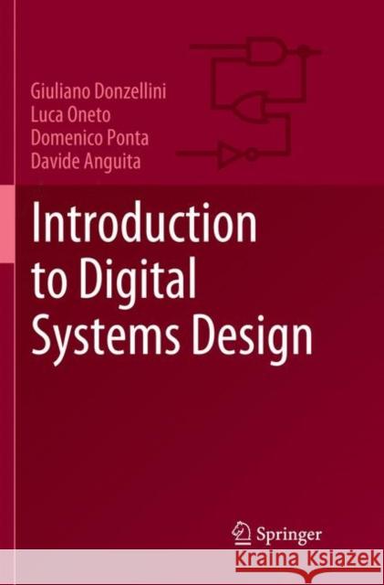 Introduction to Digital Systems Design Giuliano Donzellini Luca Oneto Domenico Ponta 9783030065201