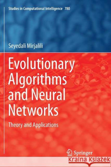 Evolutionary Algorithms and Neural Networks: Theory and Applications Mirjalili, Seyedali 9783030065720