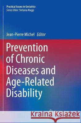 Prevention of Chronic Diseases and Age-Related Disability Jean-Pierre Michel 9783030072094