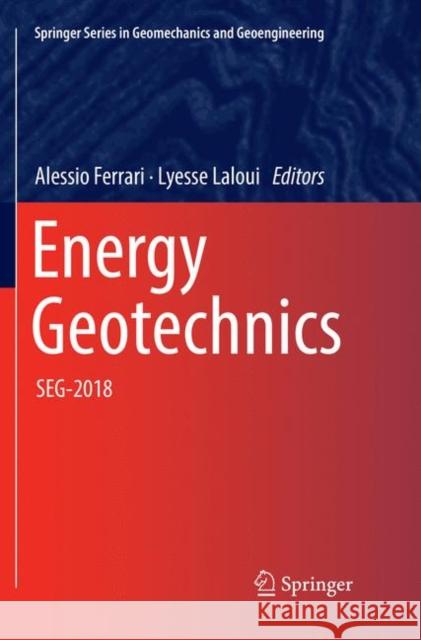 Energy Geotechnics: Seg-2018 Ferrari, Alessio 9783030076221