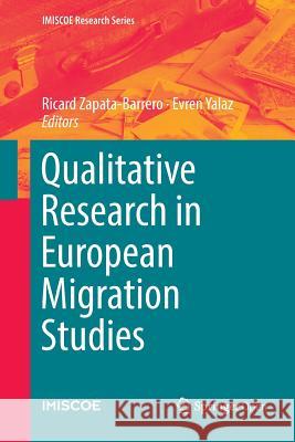 Qualitative Research in European Migration Studies Ricard Zapata-Barrero Evren Yalaz 9783030083113 Springer