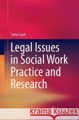Legal Issues in Social Work Practice and Research Sana Loue 9783030084493