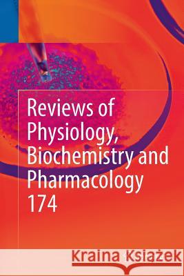 Reviews of Physiology, Biochemistry and Pharmacology Vol. 174 Bernd Nilius Pieter D Thomas Gudermann 9783030087821