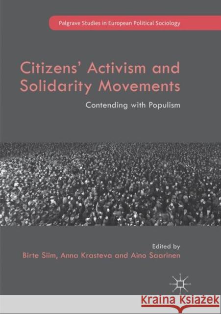 Citizens' Activism and Solidarity Movements: Contending with Populism Siim, Birte 9783030094232 Palgrave MacMillan