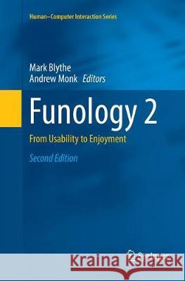 Funology 2: From Usability to Enjoyment Blythe, Mark 9783030098254