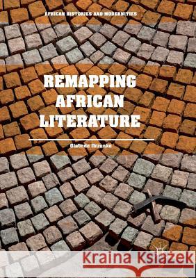 Remapping African Literature Olabode Ibironke 9783030098810 Palgrave MacMillan