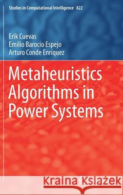 Metaheuristics Algorithms in Power Systems Erik Cuevas Emilio Baroci Arturo Cond 9783030115920