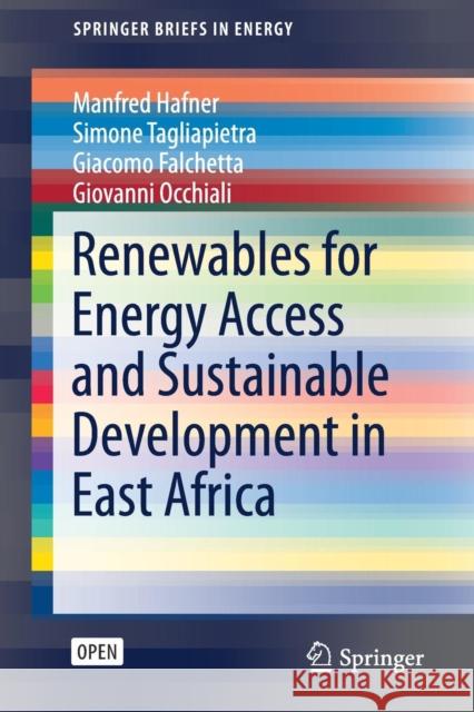 Renewables for Energy Access and Sustainable Development in East Africa Manfred Hafner Simone Tagliapietra Giacomo Falchetta 9783030117344 Springer