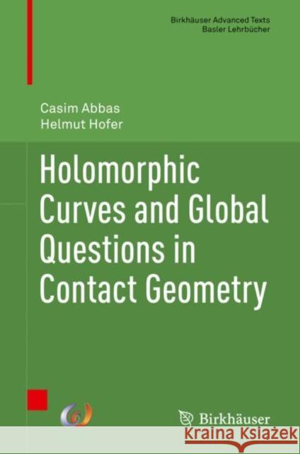 Holomorphic Curves and Global Questions in Contact Geometry Casim Abbas Helmut Hofer 9783030118020
