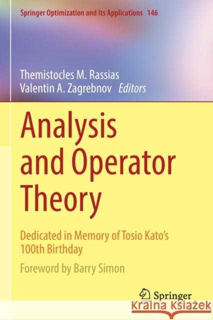 Analysis and Operator Theory: Dedicated in Memory of Tosio Kato's 100th Birthday Rassias, Themistocles M. 9783030126636
