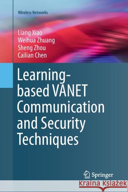 Learning-Based Vanet Communication and Security Techniques Xiao, Liang 9783030131920 Springer