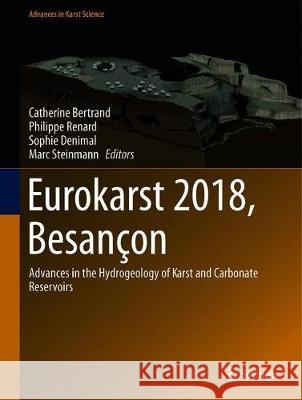 Eurokarst 2018, Besançon: Advances in the Hydrogeology of Karst and Carbonate Reservoirs Bertrand, Catherine 9783030140144