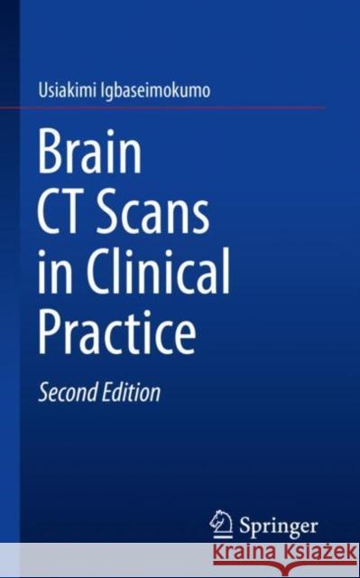 Brain CT Scans in Clinical Practice Usiakimi Igbaseimokumo 9783030148270 Springer