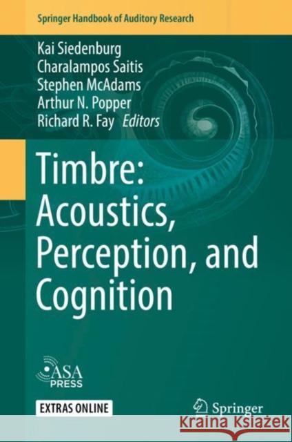 Timbre: Acoustics, Perception, and Cognition Kai Siedenburg Charalampos Saitis Stephen McAdams 9783030148317