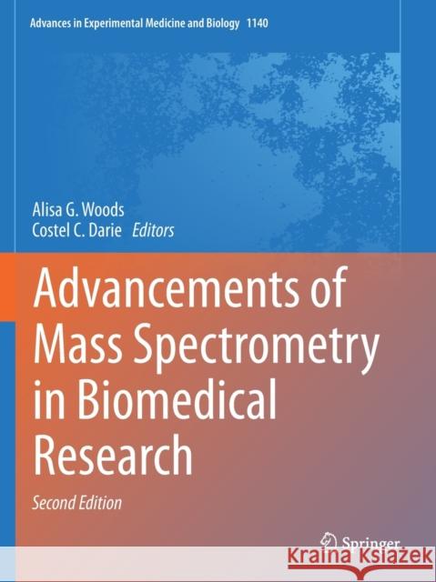Advancements of Mass Spectrometry in Biomedical Research Alisa G. Woods Costel C. Darie 9783030159528