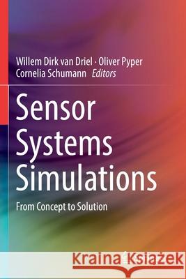 Sensor Systems Simulations: From Concept to Solution Willem Dirk Va Oliver Pyper Cornelia Schumann 9783030165796