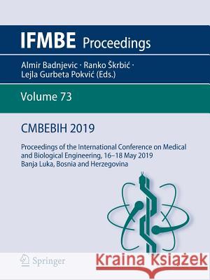 Cmbebih 2019: Proceedings of the International Conference on Medical and Biological Engineering, 16 ̶̶ 18 May 2019, Banja Badnjevic, Almir 9783030179700 Springer