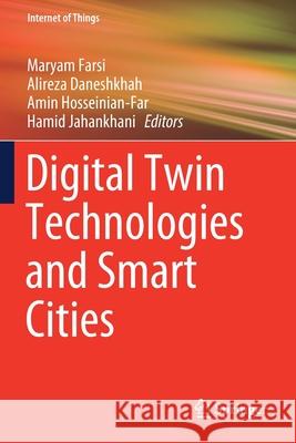Digital Twin Technologies and Smart Cities Maryam Farsi Alireza Daneshkhah Amin Hosseinian-Far 9783030187347