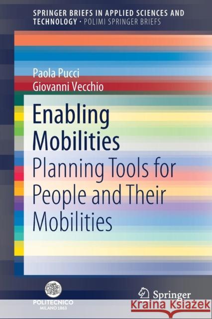 Enabling Mobilities: Planning Tools for People and Their Mobilities Pucci, Paola 9783030195809
