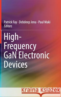 High-Frequency Gan Electronic Devices Fay, Patrick 9783030202071