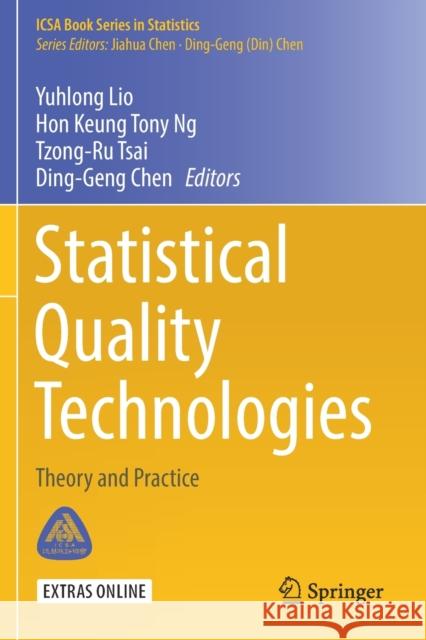 Statistical Quality Technologies: Theory and Practice Yuhlong Lio Keung Tony Ng Tzong-Ru Tsai 9783030207113