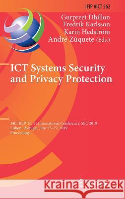 Ict Systems Security and Privacy Protection: 34th Ifip Tc 11 International Conference, SEC 2019, Lisbon, Portugal, June 25-27, 2019, Proceedings Dhillon, Gurpreet 9783030223113