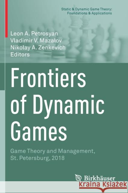 Frontiers of Dynamic Games: Game Theory and Management, St. Petersburg, 2018 Petrosyan, Leon A. 9783030237011