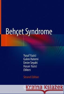 Behçet Syndrome Yusuf Yazici Gulen Hatemi Emire Seyahi 9783030241308 Springer