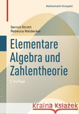 Elementare Algebra Und Zahlentheorie Stroth, Gernot 9783030252977