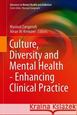 Culture, Diversity and Mental Health - Enhancing Clinical Practice Zangeneh, Masood 9783030264352 Springer
