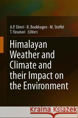 Himalayan Weather and Climate and Their Impact on the Environment Dimri, A. P. 9783030296834
