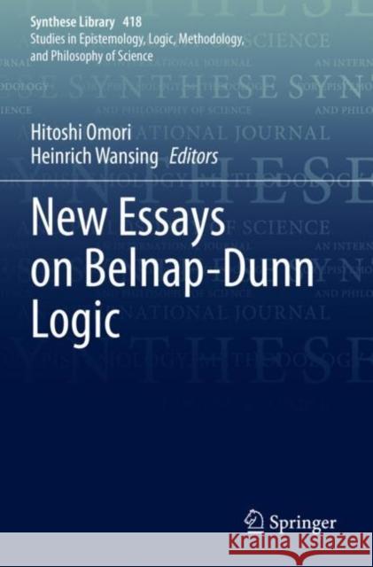 New Essays on Belnap--Dunn Logic Hitoshi Omori Heinrich Wansing 9783030311384