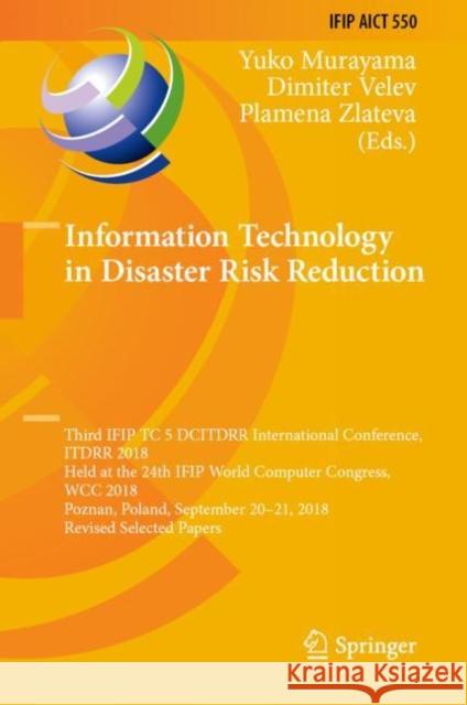 Information Technology in Disaster Risk Reduction: Third Ifip Tc 5 Dcitdrr International Conference, Itdrr 2018, Held at the 24th Ifip World Computer Murayama, Yuko 9783030321680