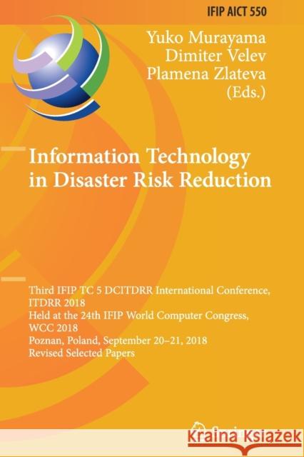 Information Technology in Disaster Risk Reduction: Third Ifip Tc 5 Dcitdrr International Conference, Itdrr 2018, Held at the 24th Ifip World Computer Murayama, Yuko 9783030321710