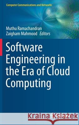 Software Engineering in the Era of Cloud Computing Muthu Ramachandran Zaigham Mahmood 9783030336233 Springer