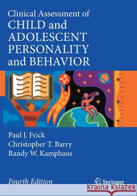 Clinical Assessment of Child and Adolescent Personality and Behavior Paul J. Frick Christopher T. Barry Randy W. Kamphaus 9783030356972