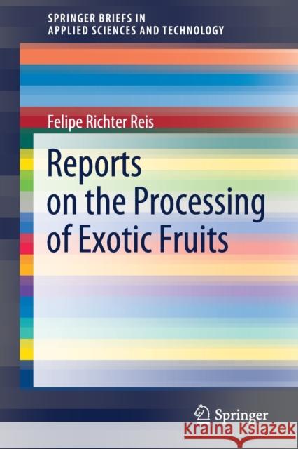 Reports on the Processing of Exotic Fruits Felipe Richte 9783030364441