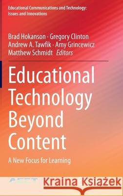 Educational Technology Beyond Content: A New Focus for Learning Hokanson, Brad 9783030372538