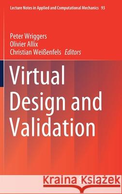 Virtual Design and Validation Peter Wriggers Olivier Allix Christian Weienfels 9783030381554 Springer