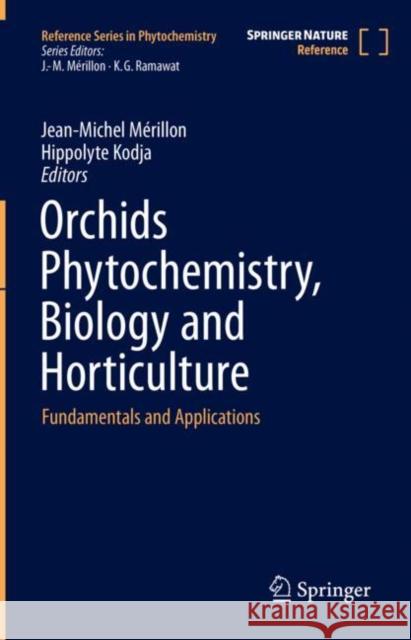 Orchids Phytochemistry, Biology and Horticulture: Fundamentals and Applications Mérillon, Jean-Michel 9783030383916