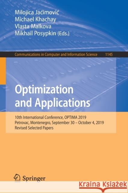 Optimization and Applications: 10th International Conference, Optima 2019, Petrovac, Montenegro, September 30 - October 4, 2019, Revised Selected Pap Jacimovic, Milojica 9783030386023 Springer