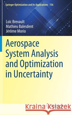 Aerospace System Analysis and Optimization in Uncertainty Loic Brevault Mathieu Balesdent Jerome Morio 9783030391256